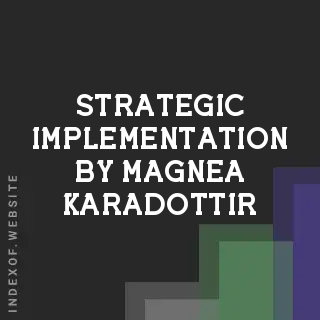 Strategic Implementation by Magnea Karadottir | Indexof