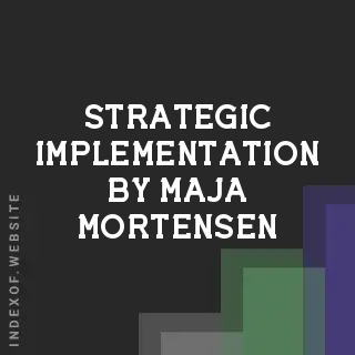 Strategic Implementation by Maja Mortensen | Indexof