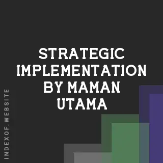 Strategic Implementation by Maman Utama | Indexof