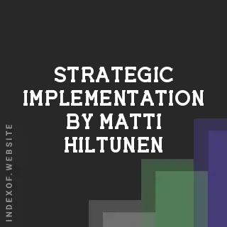 Strategic Implementation by Matti Hiltunen | Indexof