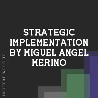 Strategic Implementation by Miguel Angel Merino | Indexof
