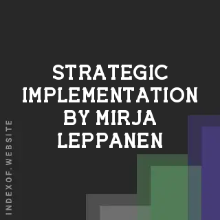 Strategic Implementation by Mirja Leppanen | Indexof