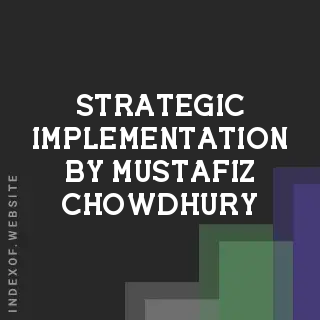 Strategic Implementation by Mustafiz Chowdhury | Indexof