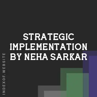 Strategic Implementation by Neha Sarkar | Indexof
