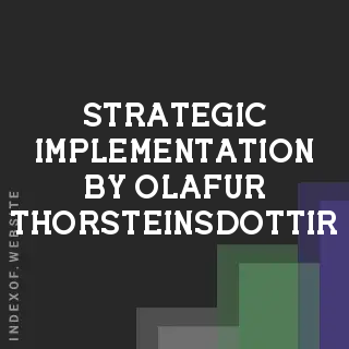 Strategic Implementation by Olafur Thorsteinsdottir | Indexof