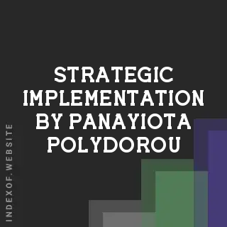 Strategic Implementation by Panayiota Polydorou | Indexof