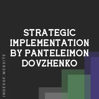 Strategic Implementation by Panteleimon Dovzhenko | Indexof