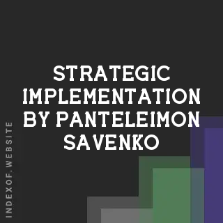 Strategic Implementation by Panteleimon Savenko | Indexof