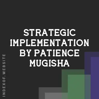 Strategic Implementation by Patience Mugisha | Indexof