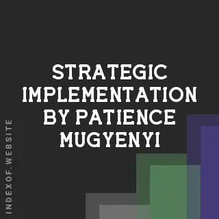 Strategic Implementation by Patience Mugyenyi | Indexof