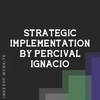 Strategic Implementation by Percival Ignacio | Indexof