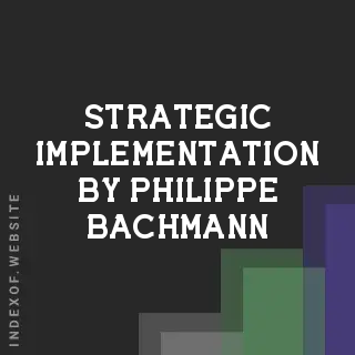 Strategic Implementation by Philippe Bachmann | Indexof