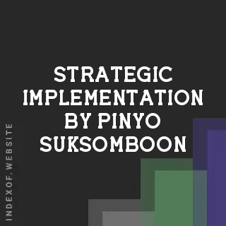 Strategic Implementation by Pinyo Suksomboon | Indexof