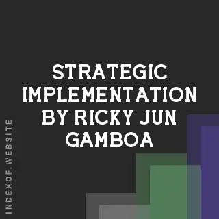 Strategic Implementation by Ricky Jun Gamboa | Indexof