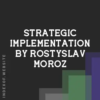 Strategic Implementation by Rostyslav Moroz | Indexof