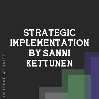 Strategic Implementation by Sanni Kettunen | Indexof