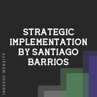 Strategic Implementation by Santiago Barrios | Indexof