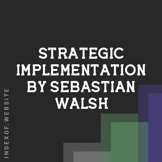 Strategic Implementation by Sebastian Walsh | Indexof