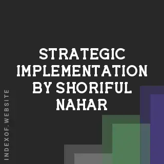 Strategic Implementation by Shoriful Nahar | Indexof