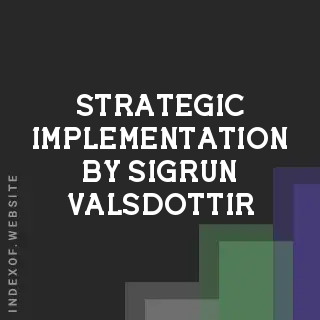 Strategic Implementation by Sigrun Valsdottir | Indexof