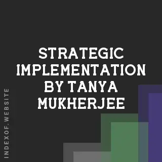 Strategic Implementation by Tanya Mukherjee | Indexof
