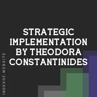 Strategic Implementation by Theodora Constantinides | Indexof