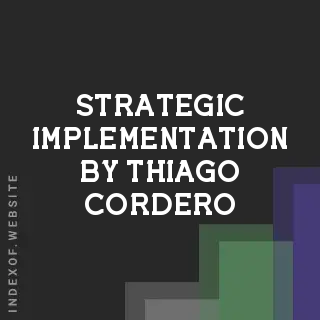 Strategic Implementation by Thiago Cordero | Indexof