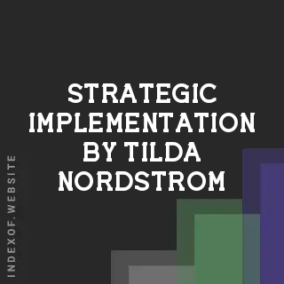 Strategic Implementation by Tilda Nordstrom | Indexof