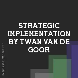 Strategic Implementation by Twan van de Goor | Indexof