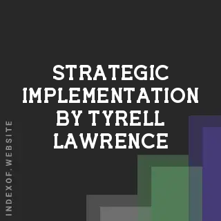 Strategic Implementation by Tyrell Lawrence | Indexof