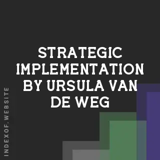 Strategic Implementation by Ursula van de Weg | Indexof
