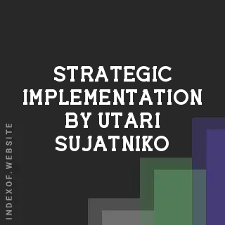 Strategic Implementation by Utari Sujatniko | Indexof