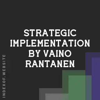 Strategic Implementation by Vaino Rantanen | Indexof