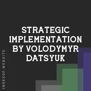 Strategic Implementation by Volodymyr Datsyuk | Indexof