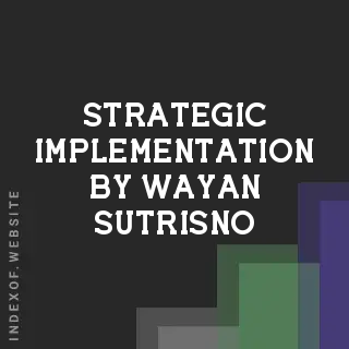 Strategic Implementation by Wayan Sutrisno | Indexof
