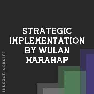Strategic Implementation by Wulan Harahap | Indexof