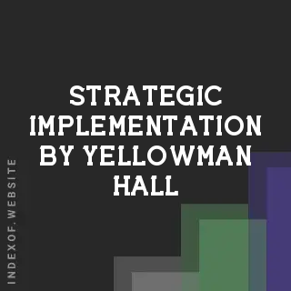Strategic Implementation by Yellowman Hall | Indexof