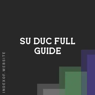 Su Duc Full Guide | Indexof