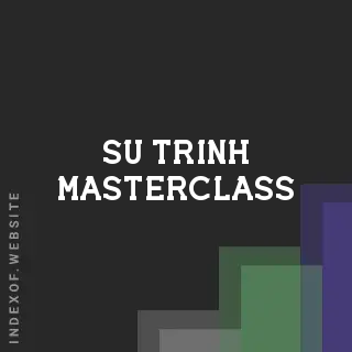 Su Trinh Masterclass | Indexof