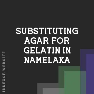 Substituting Agar for Gelatin in Namelaka: A Pastry Science Guide