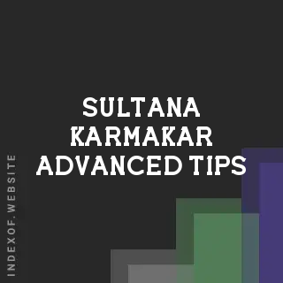 Sultana Karmakar Advanced Tips | Indexof