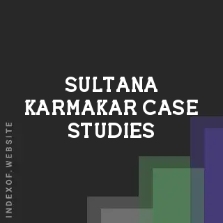 Sultana Karmakar Case Studies | Indexof