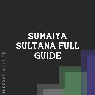 Sumaiya Sultana Full Guide | Indexof