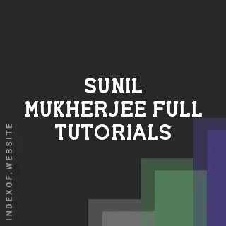 Sunil Mukherjee Full Tutorials | Indexof