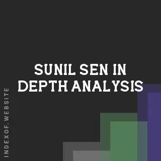 Sunil Sen In-Depth Analysis | Indexof