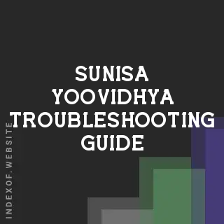Sunisa Yoovidhya Troubleshooting Guide | Indexof