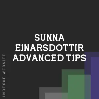 Sunna Einarsdottir Advanced Tips | Indexof