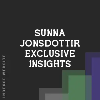 Sunna Jonsdottir Exclusive Insights | Indexof