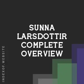 Sunna Larsdottir Complete Overview | Indexof