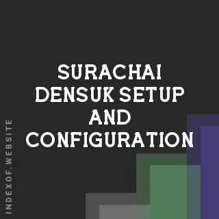 Surachai Densuk Setup and Configuration | Indexof